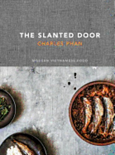 The Slanted Door: Modern Vietnamese Food [A Cookbook] by Charles Phan: New