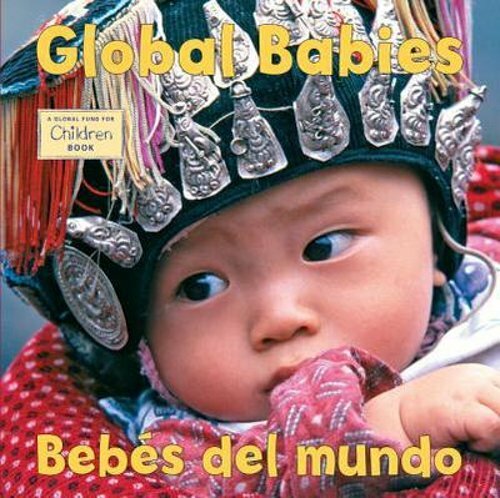 Bebes del mundo/Global Babies (Spanish Bilingual Edition): New