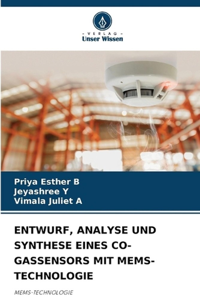 Entwurf, Analyse Und Synthese Eines Co-Gassensors Mit Mems-Technologie by Priya