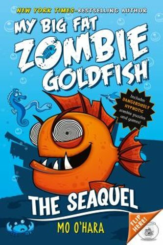 The Seaquel: My Big Fat Zombie Goldfish by Mo O'Hara: New