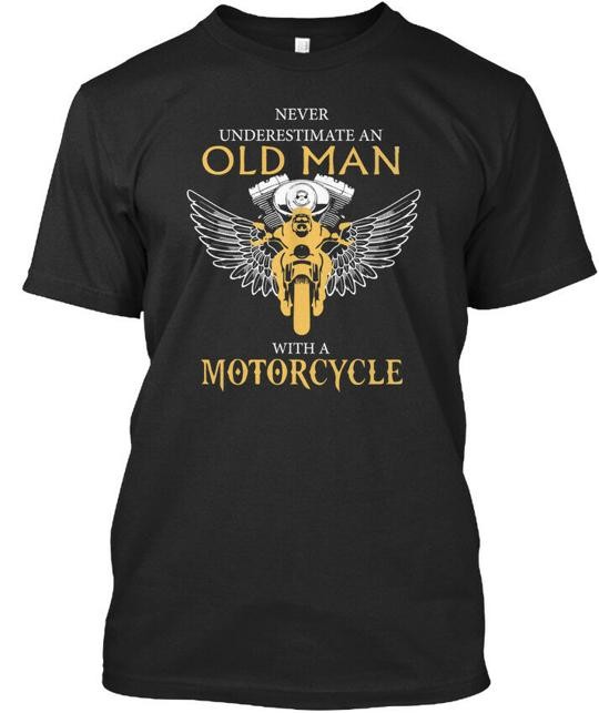 Old Man Motorcycle Never Underestimate An With A T-Shirt Made in USA S to 5XL