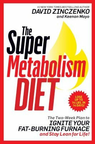 The Super Metabolism Diet: The Two-Week Plan to Ignite Your Fat-Burning Furnace