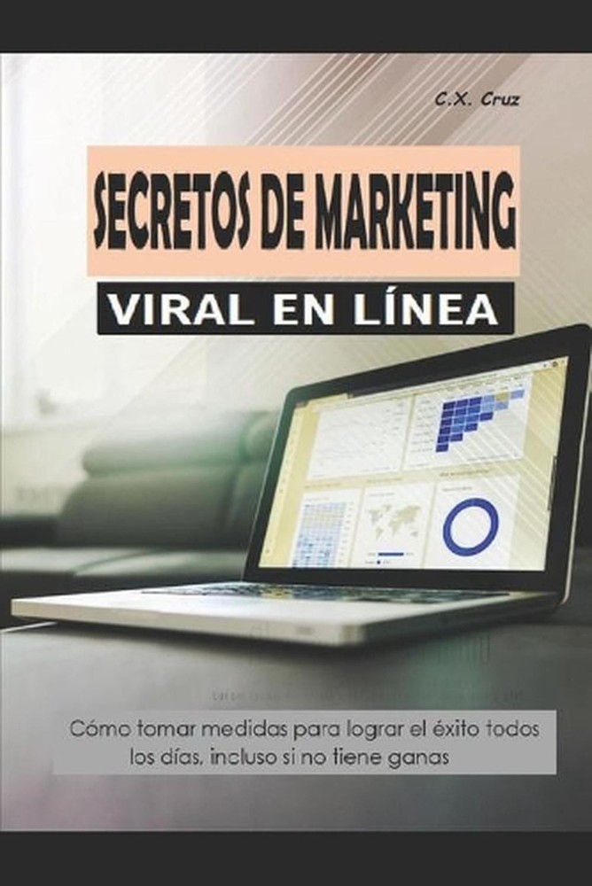 Secretos de Marketing Viral En Lnea: C?mo tomar medidas para lograr el ?xito tod-image