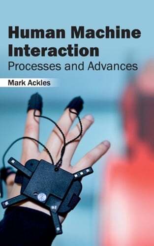 Human Machine Interaction: Processes and Advances by Mark Ackles: New