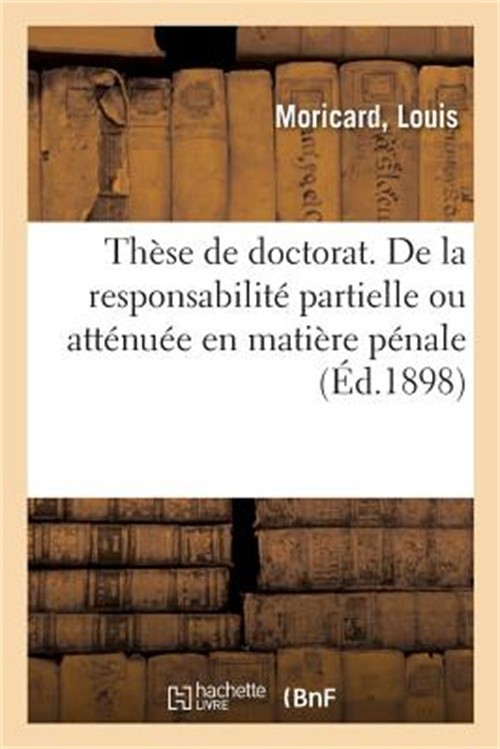 Th�se de Doctorat. de la Responsabilit� Partielle Ou Att�nu�e En Mati�re P�nale