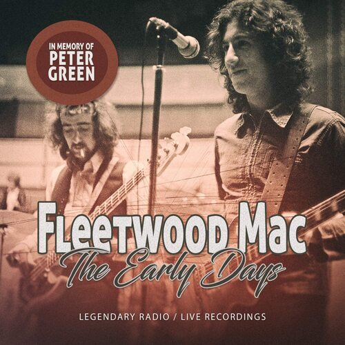 Fleetwood Mac : The Early Days: Legendary Radio/Live Recordings - In Memory of