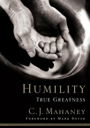 Humility: True Greatness by C J Mahaney: New
