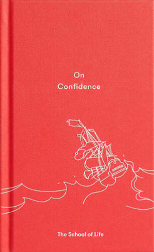 On Confidence by The School of Life: New