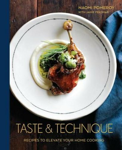 Master Home Cooking with Taste & Technique by Naomi Pomeroy