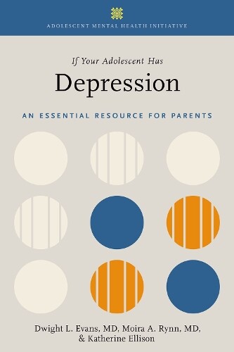 Moira A. Rynn Katherine Ellison Dwight L If Your Adolescent Has Dep (Paperback)