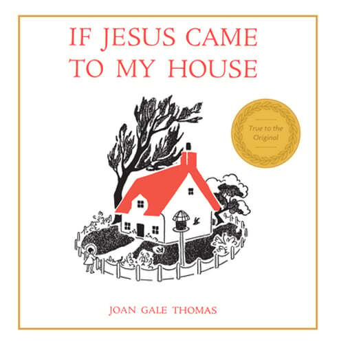 If Jesus Came to My House by Joan G Thomas: New