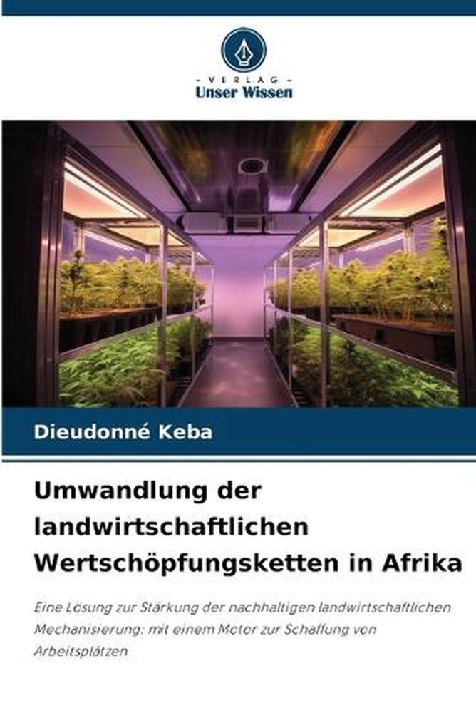 Umwandlung der landwirtschaftlichen Wertschpfungsketten in Afrika by Dieudonn? K