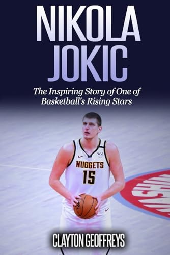 Nikola Jokic: The Inspiring Story of One of Basketball'... by Geoffreys, ClaytonFREE US DELIVERY | ISBN: 1798590654 | Quality Books