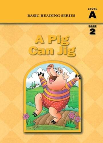 Basic Reading Series, Level A Part 2 Reader, A Pig Can Jig: Classic Phonics: New