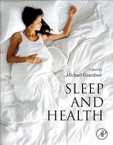 Sleep and Health by Michael A. Grandner: New