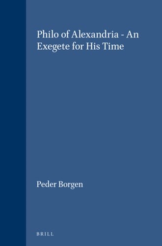 Philo of Alexandria - An Exegete for His Time by Peder Borgen: Used