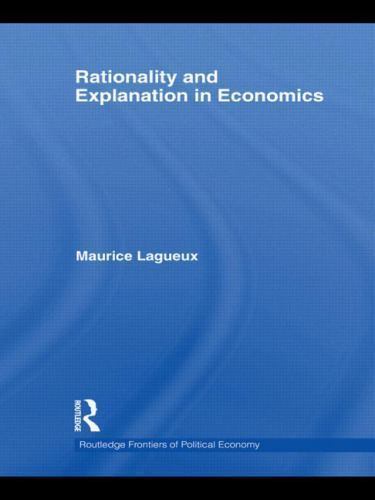 Rationality and Explanation in Economics, Hardcover by Lagueux, Maurice, Like...