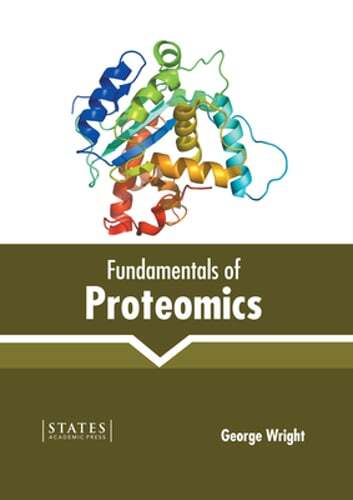Fundamentals of Proteomics by George Wright: New