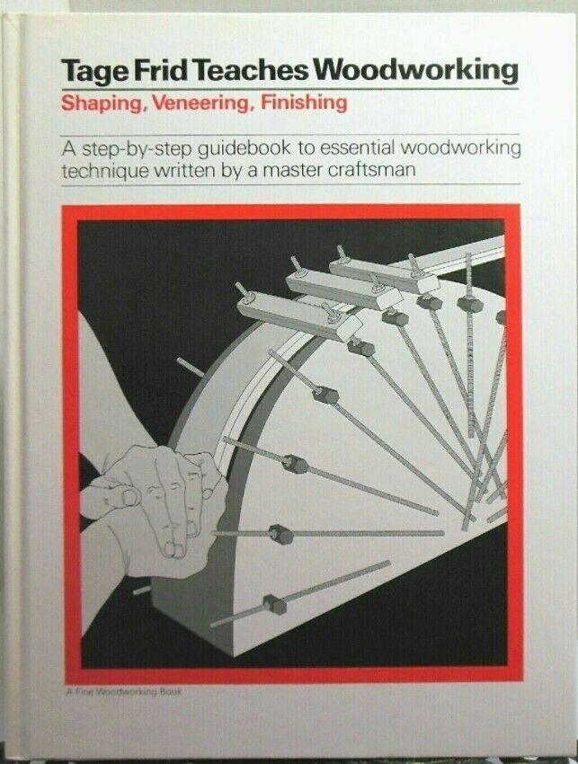 TAGE FRID TEACHES WOODWORKING Shaping Veneering Finishing Wood Turning Carving