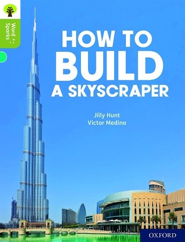Jilly Hunt Oxford Reading Tree Word Sparks: Level 7: How to Build a  (Paperback)
