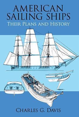 American Sailing Ships: Their Plans and History by Davis, Charles G.by Davis, Charles G. | PB | Good