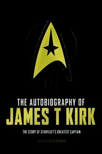 The Autobiography of James T. Kirk by David a Goodman: New