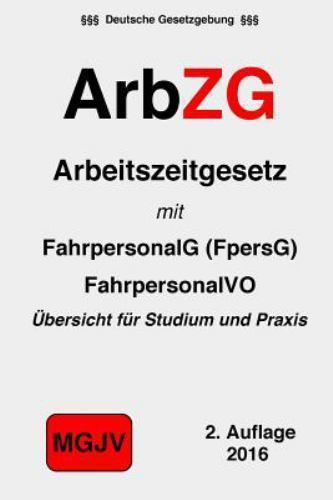 Arbzg : Arbeitszeitgesetz, Paperback by Redaktion M.G.J.V (COR); Verlag M.G.J...