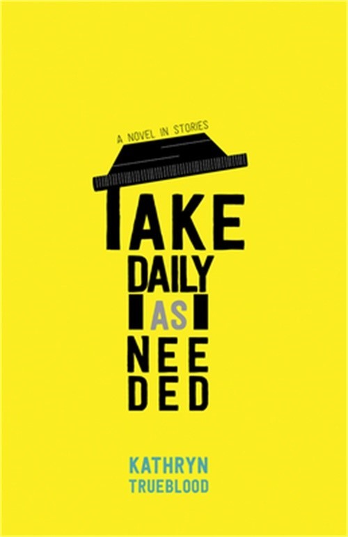 Take Daily as Needed: A Novel in Stories (Paperback or Softback)