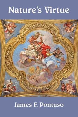 Nature's Virtue by James F Pontuso: New