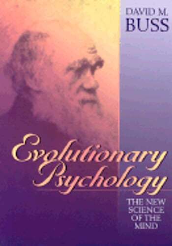 Evolutionary Psychology: The New Science of the Mind by PH.D. Buss, David M