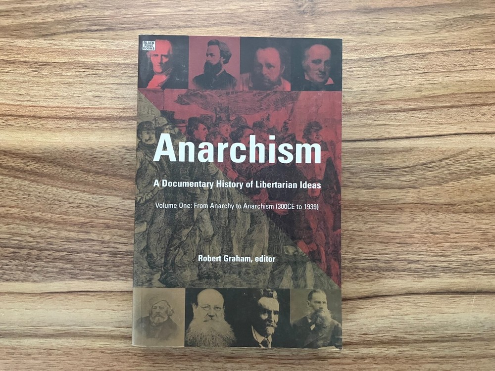 Anarchism Vol. 1 : Documentary History of Libertarian Ideas – Graham – Softcover