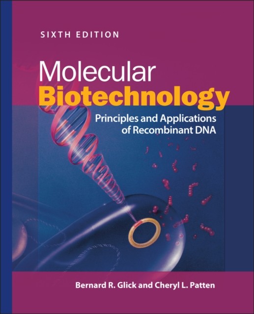 Molecular Biotechnology: Principles and  by Bernard R. Glick HARDBACK