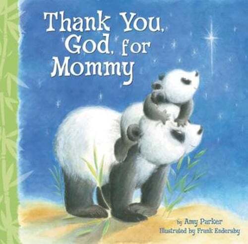Thank You, God, For Mommy by Amy Parker: New