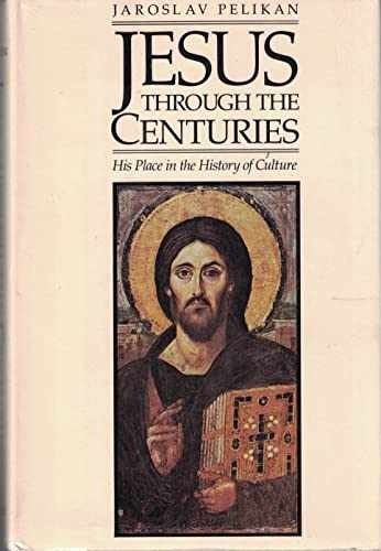 Jesus Through the Centuries: His - Hardcover, by Pelikan Jaroslav - Acceptable
