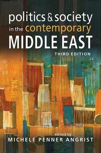 Politics & Society in the Contemporary Middle East by Michele Penner Angrist