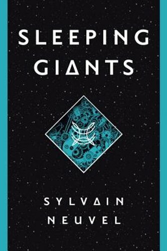 Sleeping Giants by Sylvain Neuvel: New