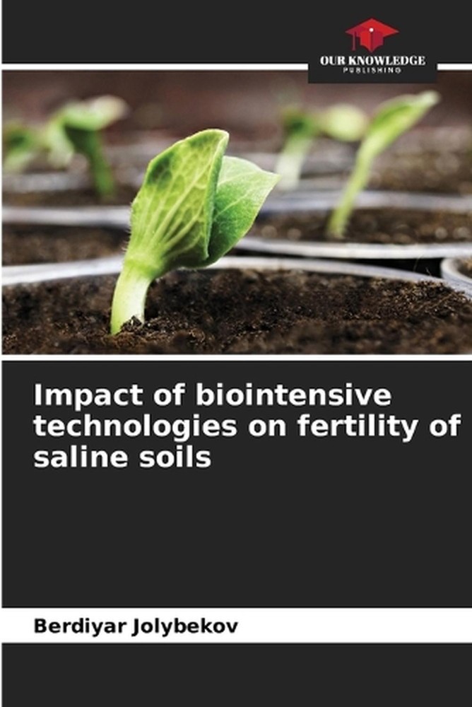 Impact of biointensive technologies on fertility of saline soils by Berdiyar Jol