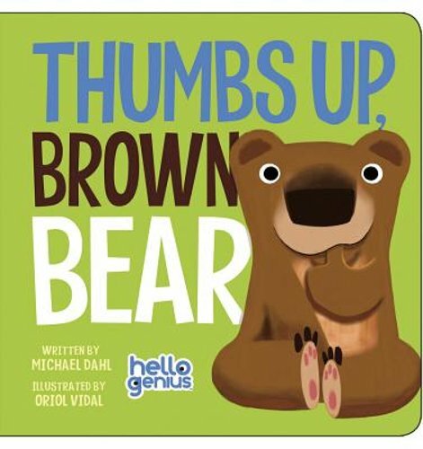 Thumbs Up, Brown Bear by Michael Dahl: New
