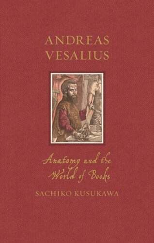 Andreas Vesalius: Anatomy and the World of Books by Sachiko Kusukawa: New