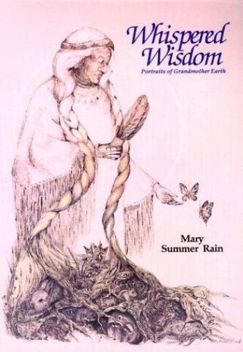 Whispered Wisdom: Portraits of Grandmother Earth by Mary Summer Rainby Mary Summer Rain | PB | Acceptable