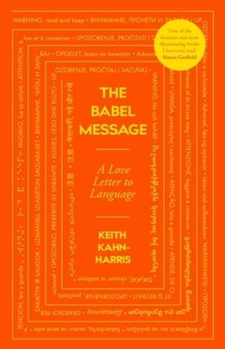 The Babel Message: A Love Letter to Language by Keith Kahn-Harris: Used