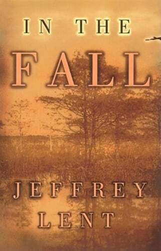 In the Fall by Jeffrey Lent: New