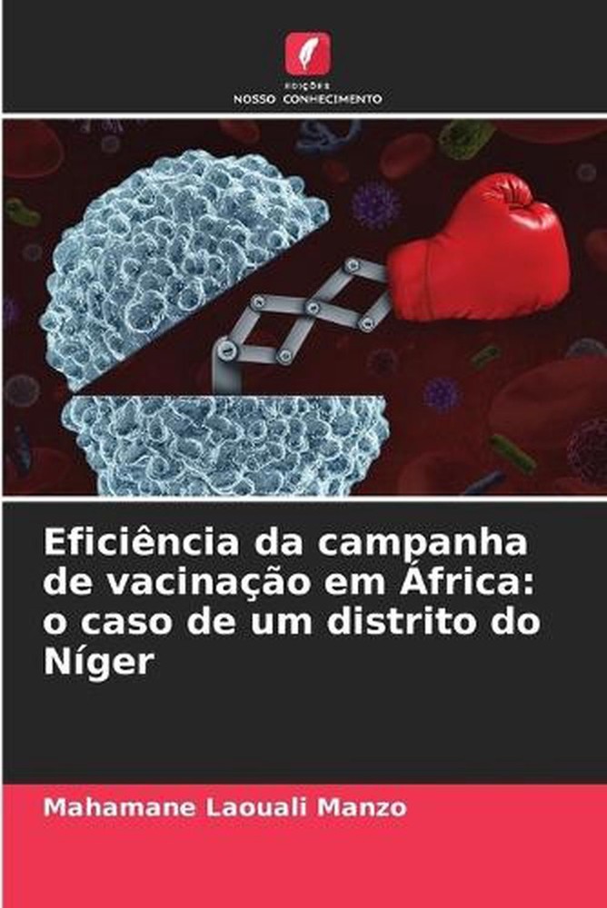 Eficincia da campanha de vacinao em frica: o caso de um distrito do N?ger by Mah