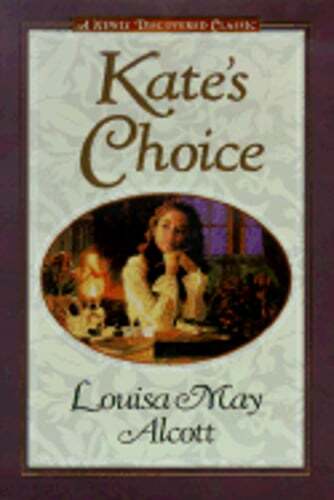 Kate's Choice by Louisa May Alcott: New