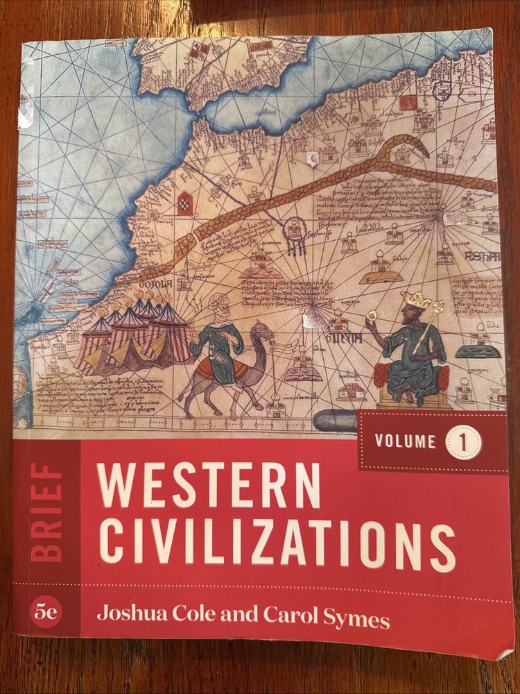 Western Civilizations, Brief 5th Edition (Volume 1) by Joshua Cole and Carol...