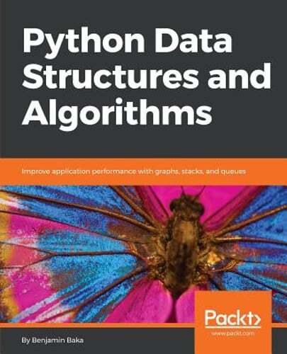 Python Data Structures and Algorithms by Benjamin Baka: Used