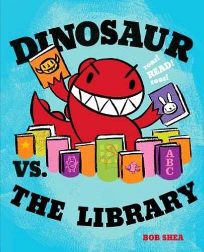 Dinosaur vs. the Library by Bob Shea: New