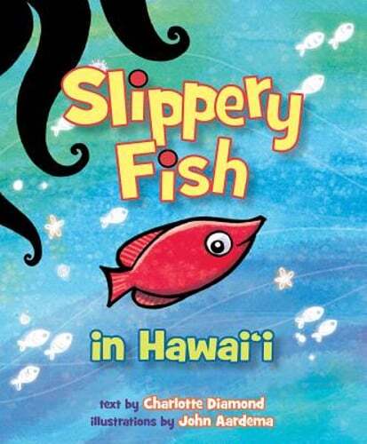 Slippery Fish in Hawaii by Charlotte Diamond: New