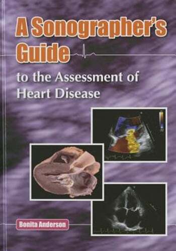Sonographer's Guide to the Assessment of Heart Disease by Bonita Anderson: Used