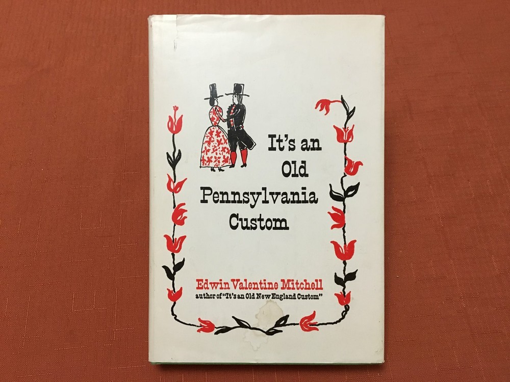 It's an Old Pennsylvania Custom - by Edwin V. Mitchell - 1947 - HB/DJ -Free Ship